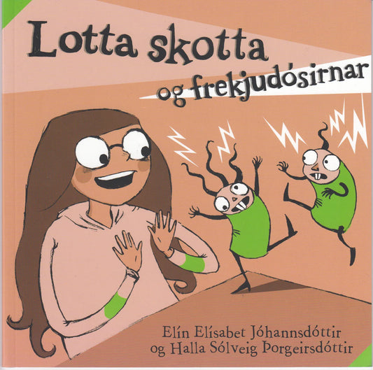 Lotta skotta og frekjudósirnar